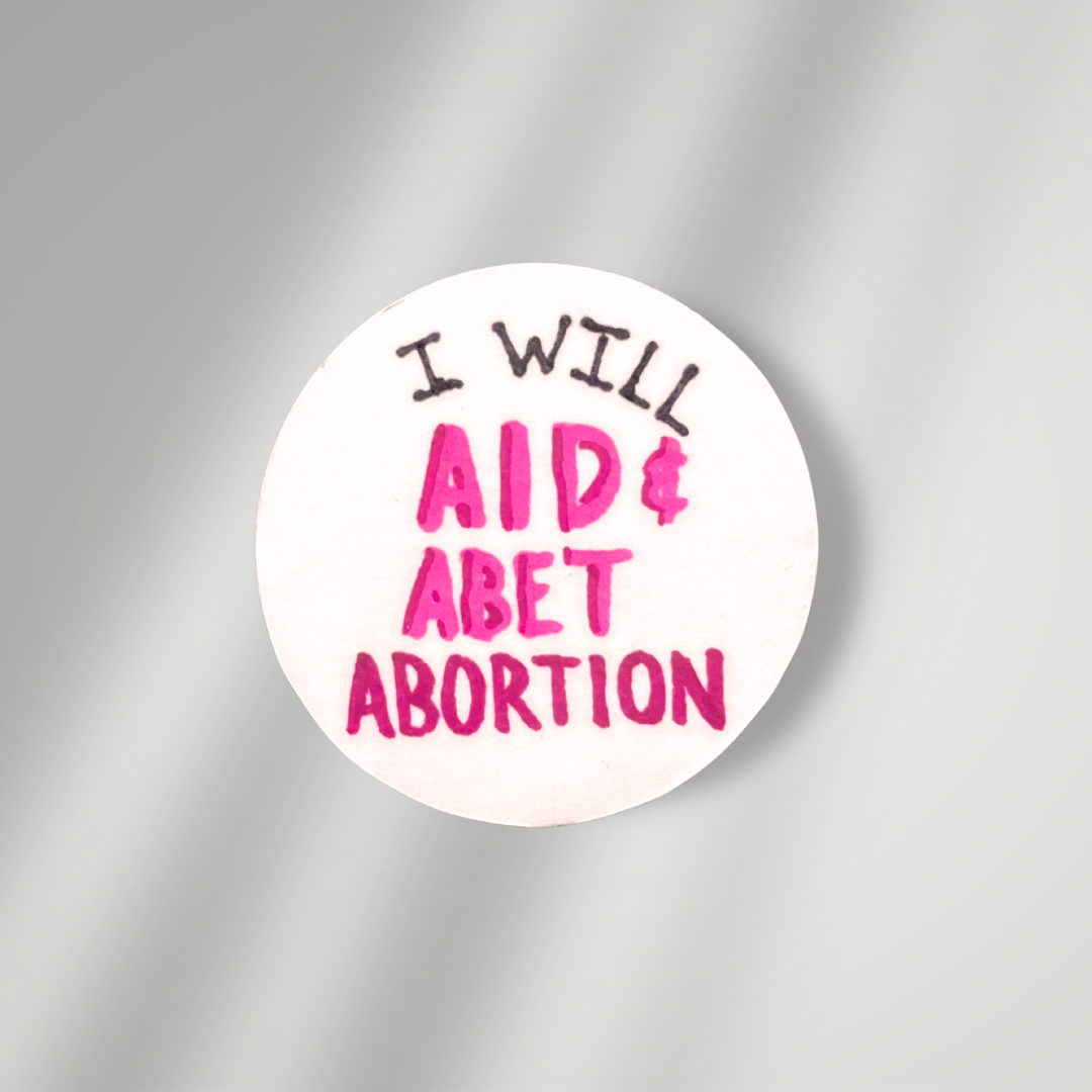 I Will Aid & Abet Abortion Button