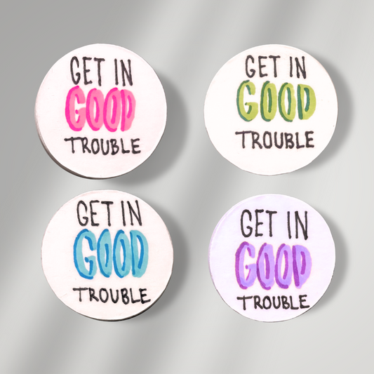 Get In Good Trouble Button
