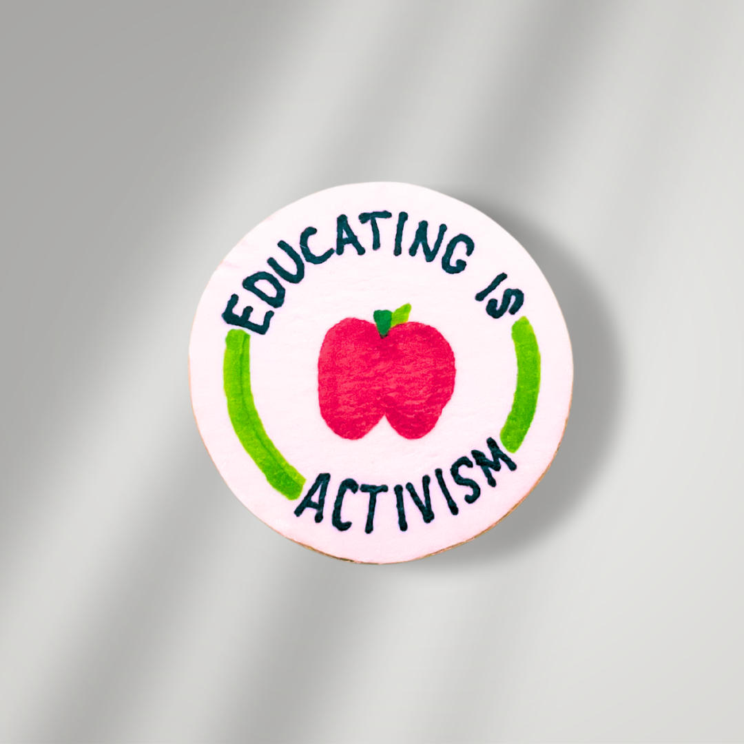 Educating is Activism Button