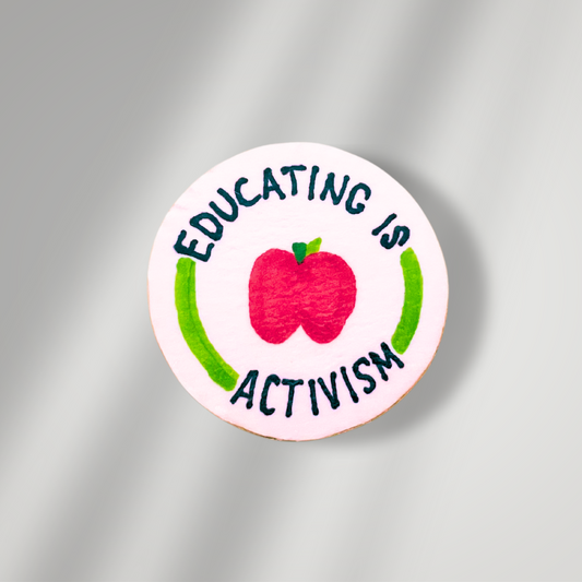 Educating is Activism Button
