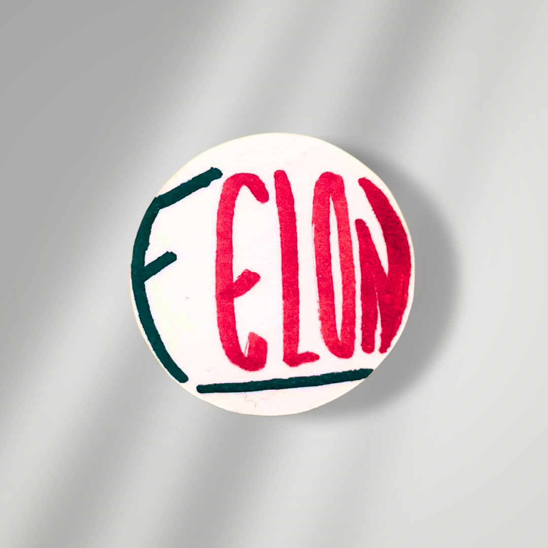 Fancy FELON Button